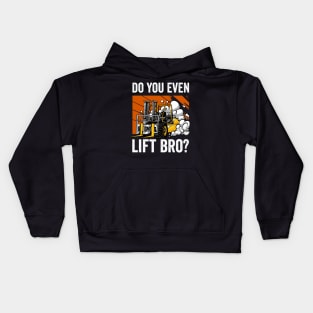 Do You Even Lift Bro Funny Forklift Operator Kids Hoodie